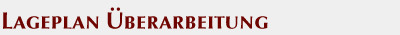 Lageplan Überarbeitung